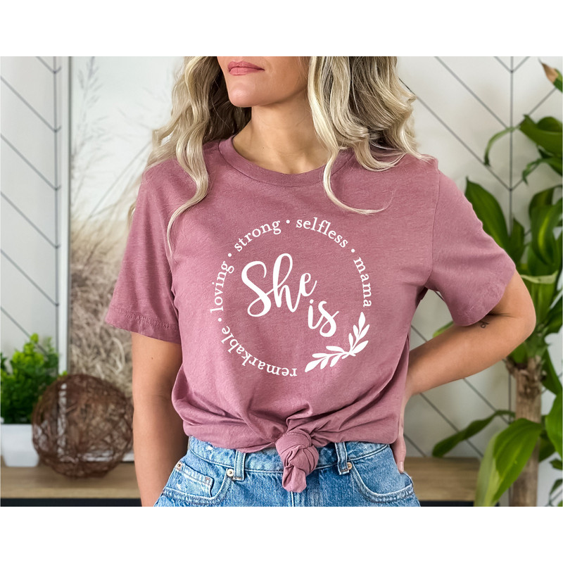 She is Mom Shirt, Christian Shirt, Strong Fearless Warm Loving Patient Selfless Mom, Mother's Day Shirt, Mom Gift, Mother's Day Gift, Mama.jpg