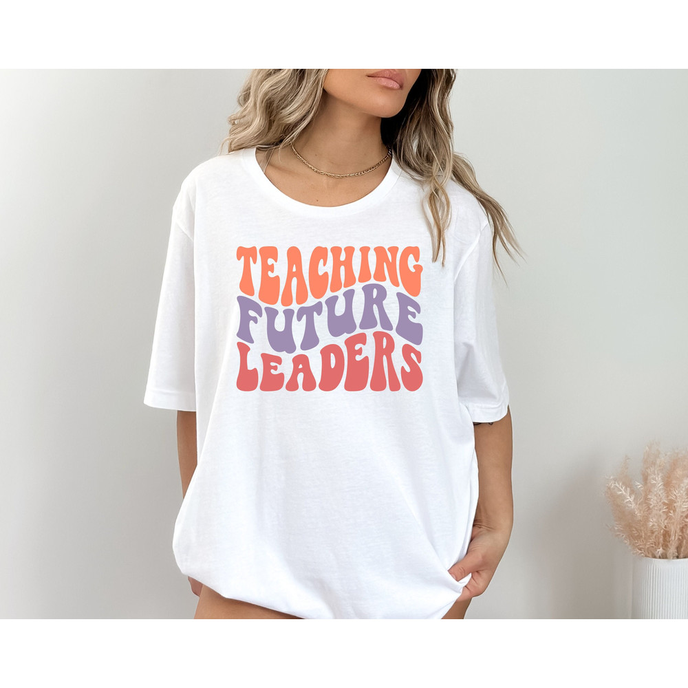 Teaching Future Leaders Shirt, Elementary School Teacher, High School Teacher, New teacher Gift, Teacher Shirt, Cute Kindergarten teacher.jpg