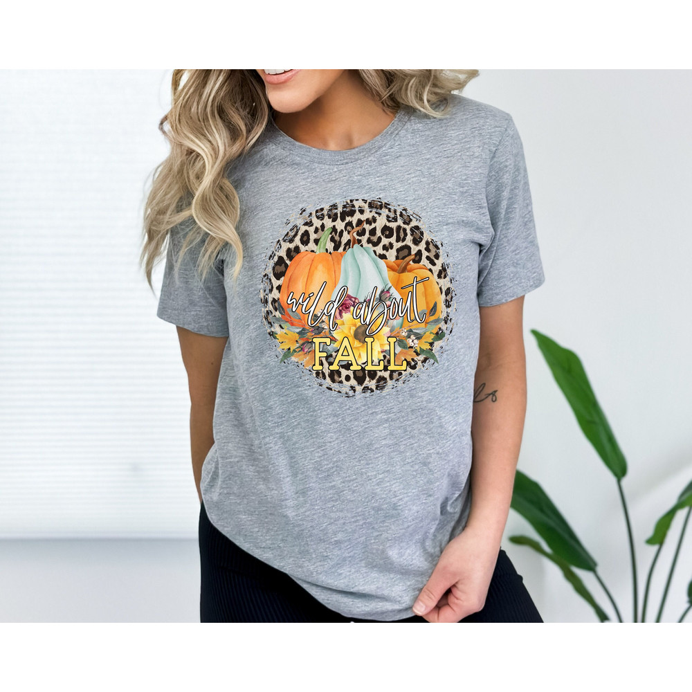 Wild About Fall Shirt, Pumpkin Shirt, Fall Shirt, Fall Vibes Shirt, Thanksgiving Gift, Thankful Shirt, Cute Fall Shirt.jpg