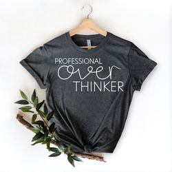 professional over thinker, aesthetic shirt, positive clothing, good vibes shirts, mental health shirt, tumblr girl tee,