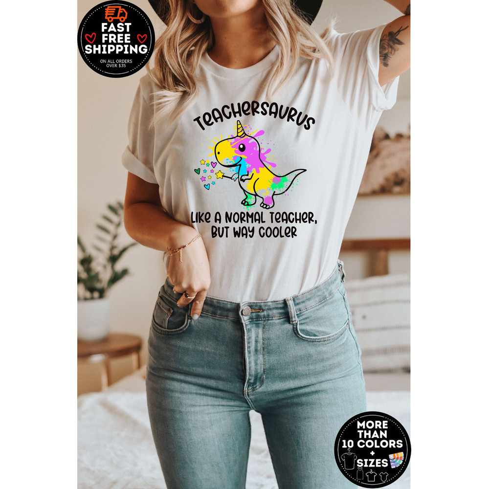 Teachersaurus Like Normal Teacher But Way Cooler, Dinosaur Teacher Shirt, Teacher Appreciation, Teacher Inspirational Tee, Gift For teacher.jpg