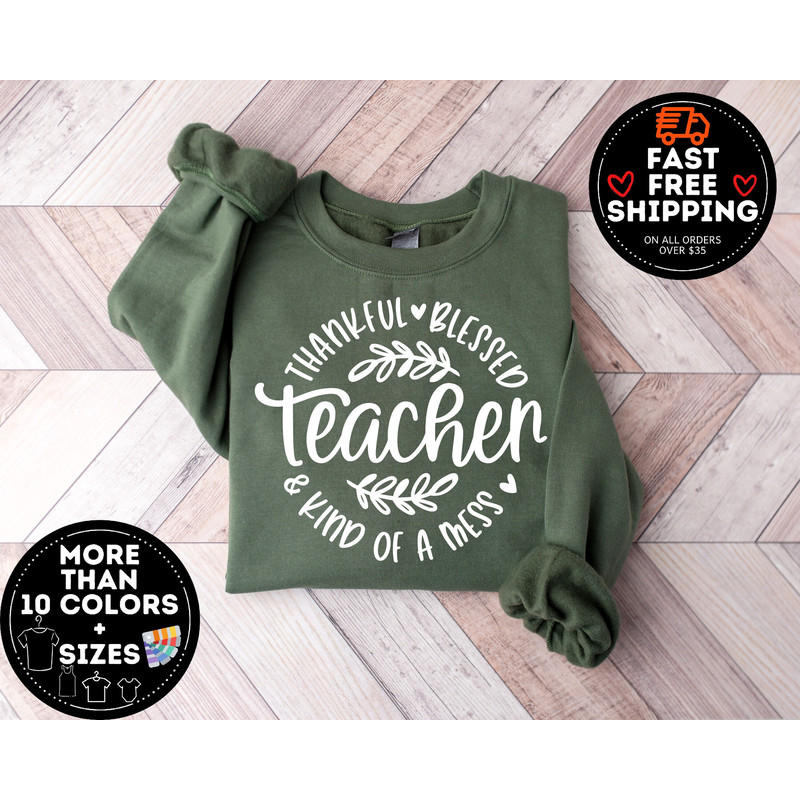 Thankful Blessed Kind of Mess, Thankful Teacher Sweatshirt, Thanksgiving Teacher Crewneck, Family Thanksgiving Shirt, Thanksgiving Dinner.jpg