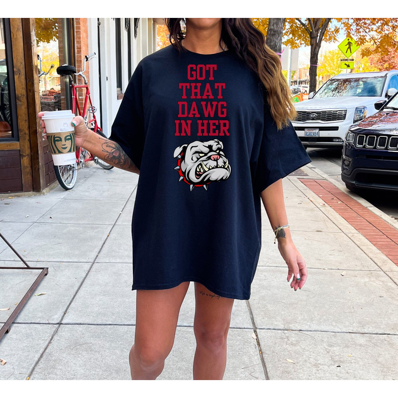 Got that Dawg In Her Shirt Georgia Bulldogs Football Trendy Apparel for Students, Alumni, and Fans, Go Dawgs.jpg