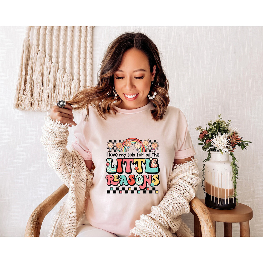 Teacher Love Outfit, Teacher Gift, I Love My Job for All the Little Reasons Shirt, School Counselor, Happy First Day Of School, Rainbow Tee.jpg