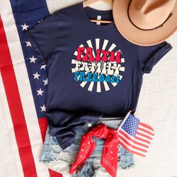 faith family freedom shirt,4th of july shirt,independence day shirt,america shirt,freedom,patriotic family shirts,patrio