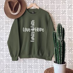 faith sweatshirt,faith love family shirt,christian sweatshirt,christian gift,faith gift,christian shirt,jesus sweatshirt