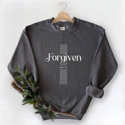 forgiven sweatshirt  christian sweatshirt  women sweatshirt  faith  religious shirt  christian gift  christian proverb