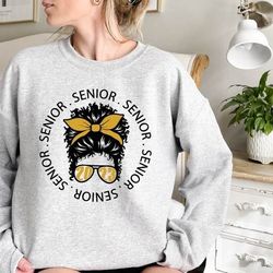 girls messy bun seniors shirt,senior 2023 sweatshirt, class of 2023 sweatshirt,school graduation,graduation 2023 sweatsh