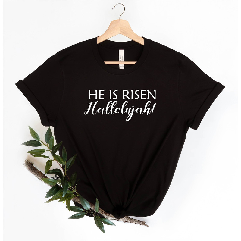He is Risen Hallelujah Christian T-Shirt, Jesus Christian Shirts, Religious Shirts, Cute Christian Shirts, Christian Mom Shirt, Faith.jpg