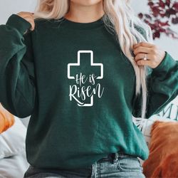 he is risen with cross sweatshirt,easter sweatshirt,happy easter sweatshirt,family easter shirt,easter couple sweatshirt