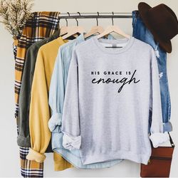 his grace is enough shirt  cross shirt  grace tshirt  christian shirts  women shirts  faith tshirt  religious shirt  chr