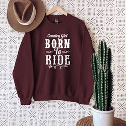 howdy sweatshirt,cowboy hoodie,country sweatshirt,southern shirt,western sweatet,country girl born to ride,rodeo sweatsh