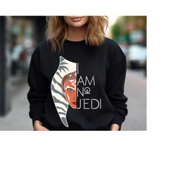 i am no jedi sweatshirt, star wars shirt, ahsoka tano shirt, star wars rebels, clone wars shirt, ahsoka star wars, ahsok