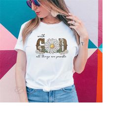 sunflower shirt, with god all things are possible shirt, religious shirt, inspirational shirt, christian shirt, bible te