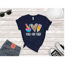 peace love teach shirt, teacher shirts, teacher gifts, inspirational teacher shirt, back to school, teacher appreciation