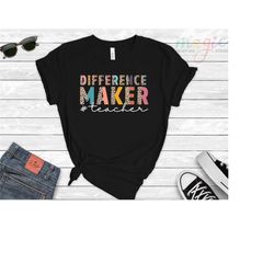 difference maker teacher shirt, teacher gifts, teacher appreciation gift, womens teacher shirt, back to school, first da