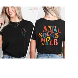 anti social moms club shirt, sarcastic mom shirt, mama club shirt, funny mama shirt, anti social sweatshirt, mom life te