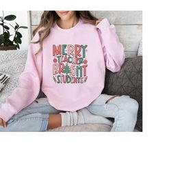 merry teacher bright students sweatshirt, retro teacher sweater, christmas gifts for teacher, merry christmas teacher, n