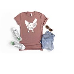 floral chicken shirt, farm shirt, chicken shirt, farm tees, chicken whisperer, women's chicken shirt, chicken lover tee,