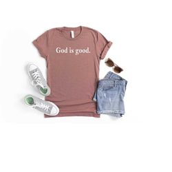 god is good shirt, verse shirt, christian shirt, religious shirt, motivational christian shirt, christian shirt for wome