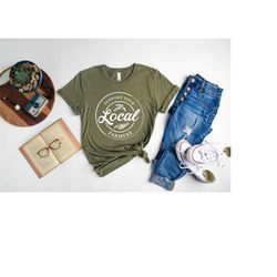 farm girl shirt, support your local farmers shirt, farmer shirt, farmers market shirt, positive farm shirts, funny farme