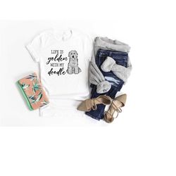 life is golden with my doddle, doodle mama shirt, golden mom tshirt, goldendoodle gift, golden retriever mom shirt, pet