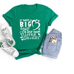it takes a big heart to help shape little minds, teacher appreciation shirt, the year teacher gift, teacher quote shirt,