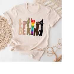 be kind rainbow shirt, be kind sign language shirt, be kind shirt, women shirt, anti-racism shirt, kindness shirt, love