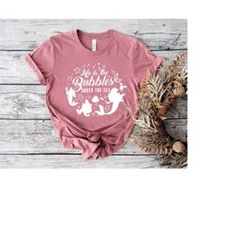 lifeiis the bubbles under the sea t-shirt, mermaid shirt, sea t-shirts, disney t-shirts