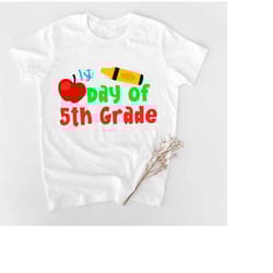 5th grade shirt, back to school shirt, first day of school shirt, 1st day of school shirt, fifth grade shirt