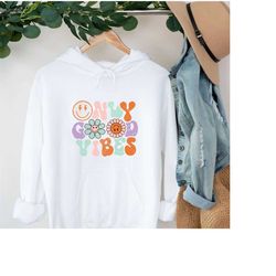 retro only good vibes sweatshirt, good vibes sweatshirt, peace hoodie, kindness sweatshirt, vintage hippie sweater, retr