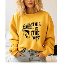this is the way star wars sweatshirt, star wars gift hoodie, this is the way sweatshirt, funny star wars sweater, disney