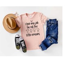 love my job for all the little reasons shirt, teacher life shirt, teacher tee shirt, kindergarten teacher gift, elementa