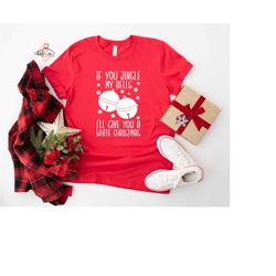 if you jingle my bells i'll give you a white christmas shirt, christmas shirt, xmas snowflakes t-shirt, jingle bells shi