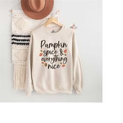 pumpkin spice everything nice sweatshirt, pumpkin sweatshirt, pumpkin spice latte hoodie, pumpkin spice shirt, fall vibe