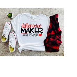 difference maker shirt, teacher life shirt, teacher appreciation gift, teacher outfit, teacher clothing, teachers team s