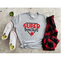 super teacher shirt, teacher gift, best teacher gift, back to school teacher, shirts for super teacher, teacher clothing