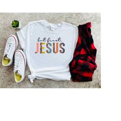 but first jesus, christian apparel, christian gift, scripture shirt, christian outfit, christian women shirt, christian