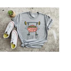 lets do this shirt brain teacher shirt, motivational teachers t-shirts, back to school teacher, lets do this motivationa