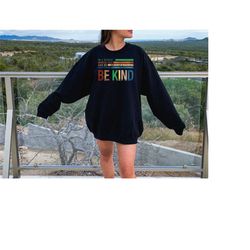 be kind sweatshirt, in a world where you can be anything be kind shirt, kindness shirt