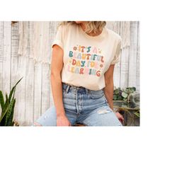 it's a beautiful day for learning shirt, teacher shirt, kindergarten teacher shirt, back to school shirt, school shirt