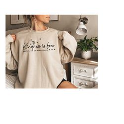 kindness is free sprinkle it everywhere sweatshirt, kindness shirt, be kind shirt, choose kindness, positive shirt, aest