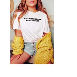 pro mandatory vasectomies shirt pro choice shirt reproductive rights shirt abortion is healthcare 1973 roe v wade shirt