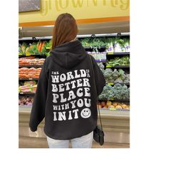 the world is a better place with you in it mental health sweatshirt mental health hoodie 988 stay suicide awareness depr