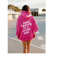 your anxiety is a lying hoe mental health sweatshirt mental health hoodie anxiety hoodie sweatshirt trendy vsco hoodie a