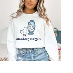 mindset matters funny mental health sweatshirt duck shirt silly goose therapy manifest anxiety depression school counsel