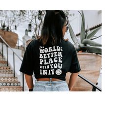 the world is better with you in it shirt | mental health shirt | oversized tshirt | aesthetic shirt | trendy tshirt