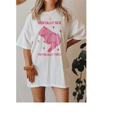 mentally sick physically thicc capybara shirt funny meme shirt girly preppy tshirt weirdcore tee ironic funny clowncore