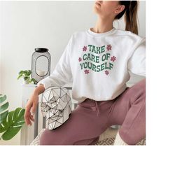 take care of yourself sweatshirt | mental health shirt | anxiety shirt | you matter shirt | vintage sweatshirt | aesthet