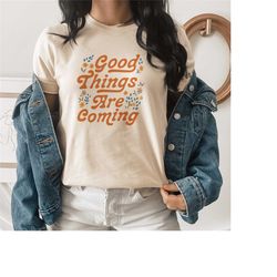 good things are coming tshirt | mental health shirt | anxiety shirt | oversized shirt | y2k shirt | you matter shirt | a
